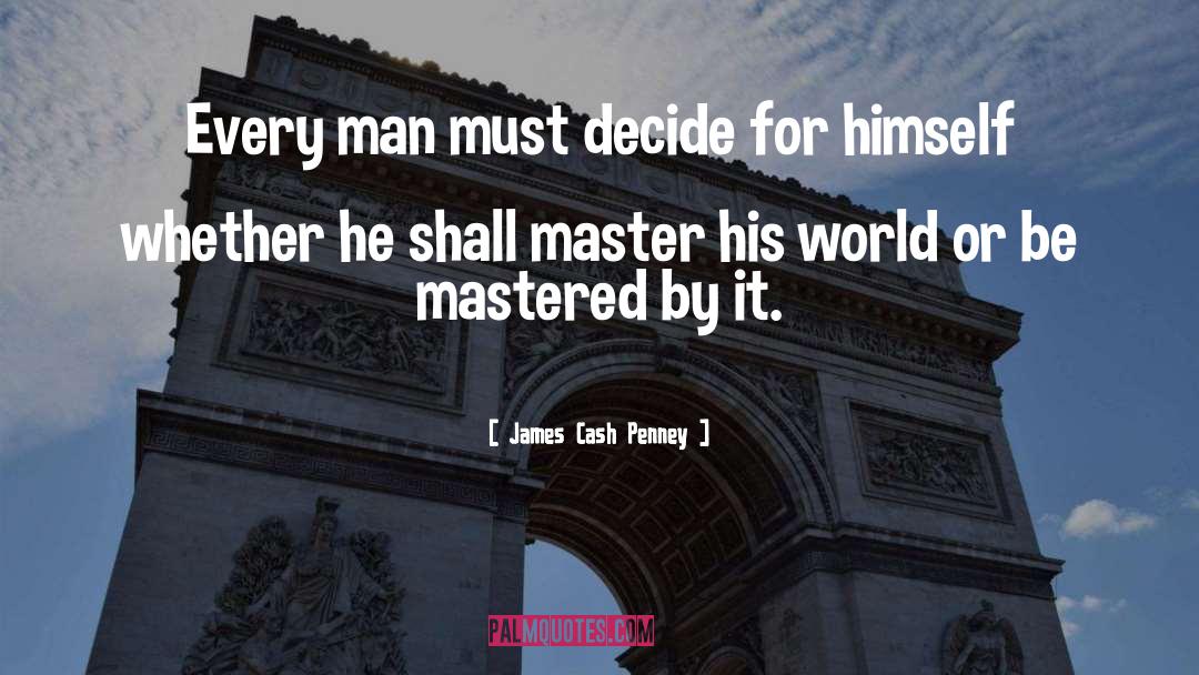 Mastered quotes by James Cash Penney