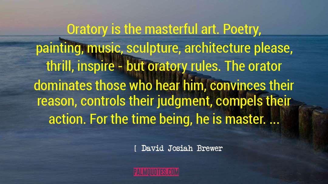 Masterful quotes by David Josiah Brewer