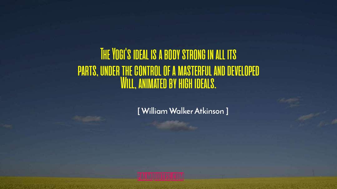 Masterful quotes by William Walker Atkinson
