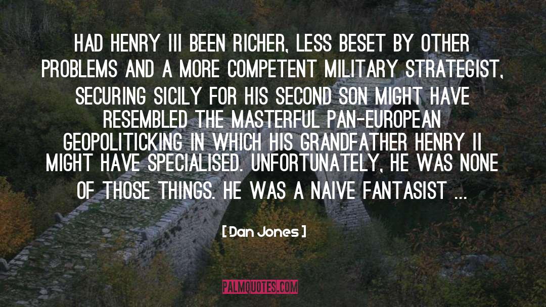 Masterful quotes by Dan Jones
