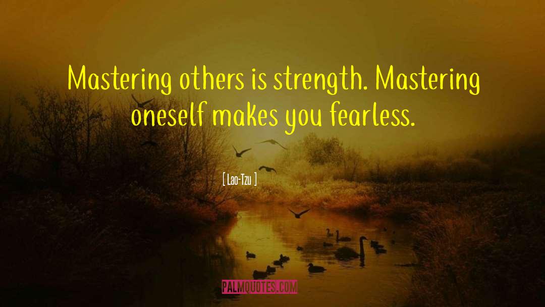 Mastering Others Is Strength quotes by Lao-Tzu