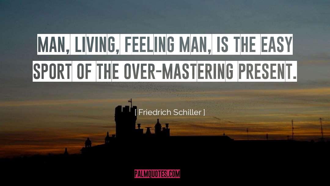 Mastering quotes by Friedrich Schiller
