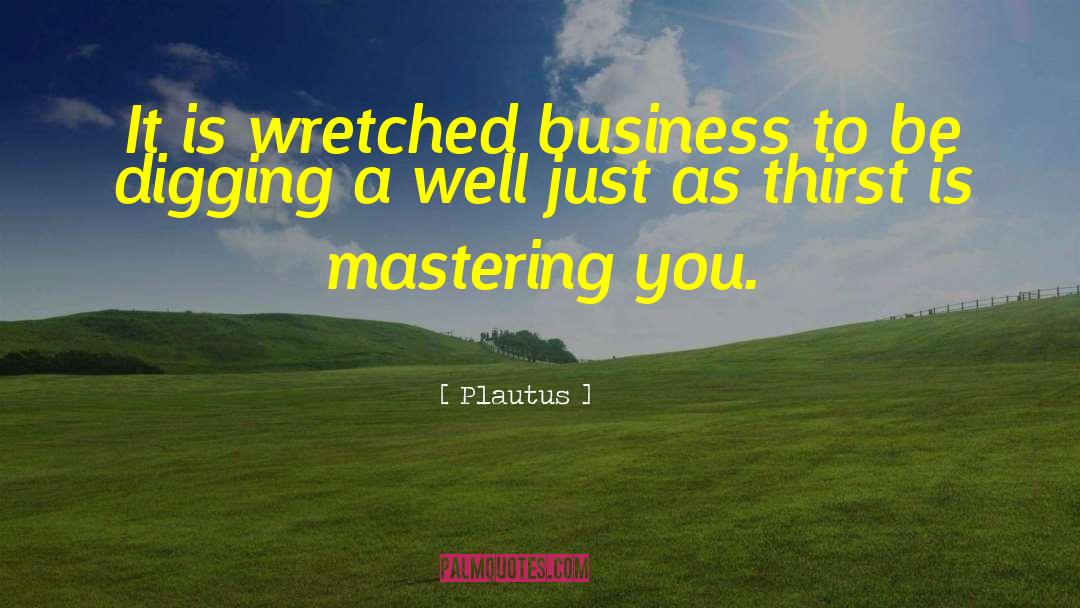 Mastering quotes by Plautus