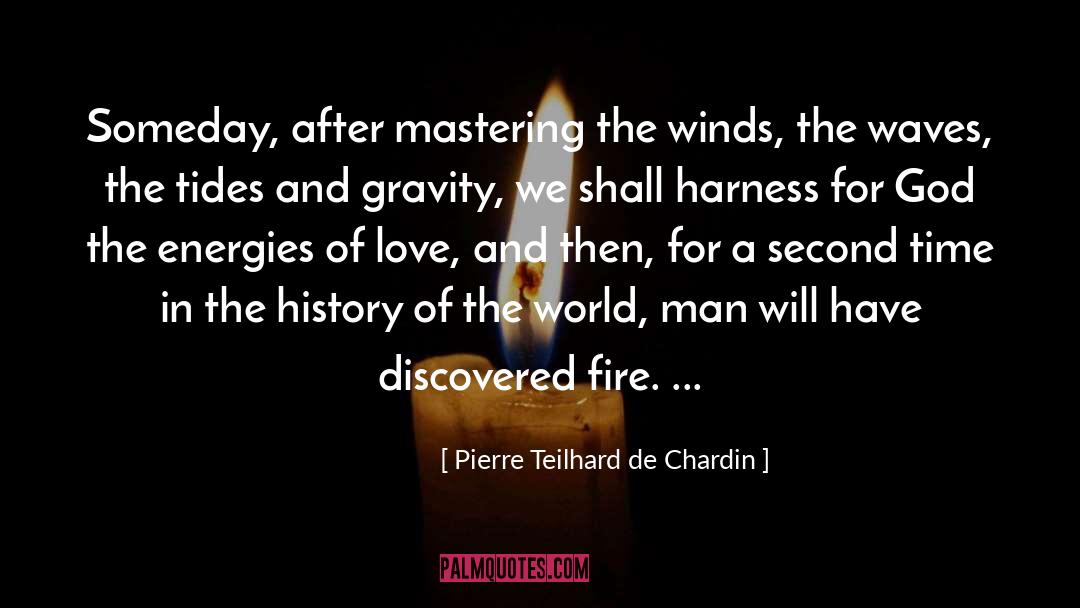 Mastering quotes by Pierre Teilhard De Chardin