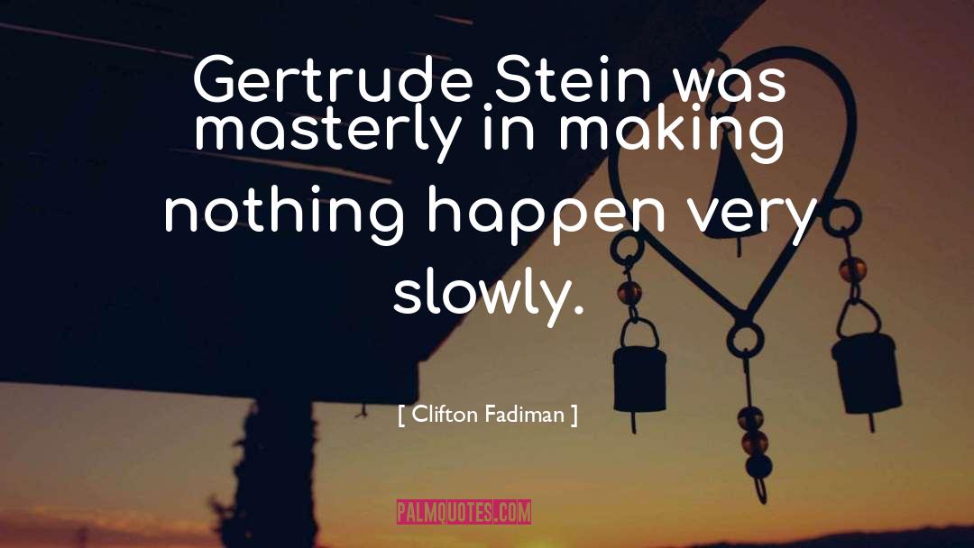 Masterly quotes by Clifton Fadiman