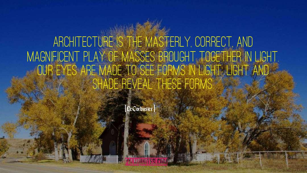 Masterly quotes by Le Corbusier