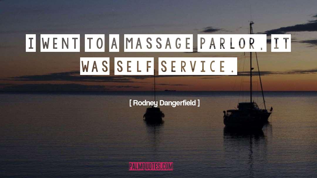 Masterpeace Massage quotes by Rodney Dangerfield