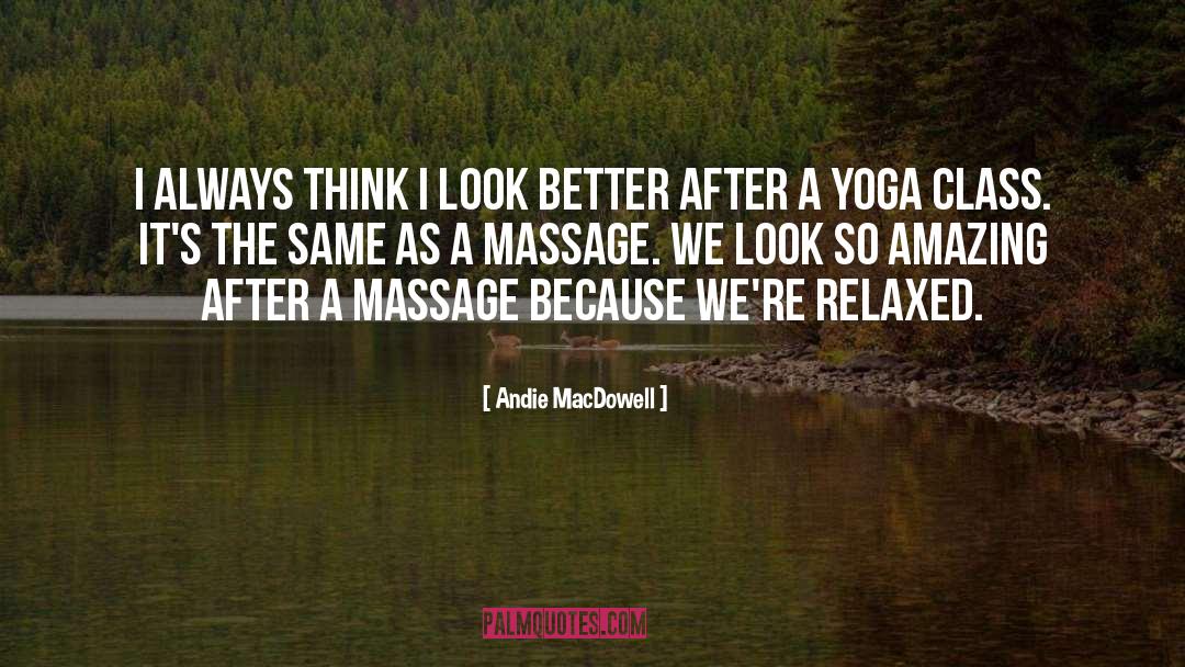 Masterpeace Massage quotes by Andie MacDowell