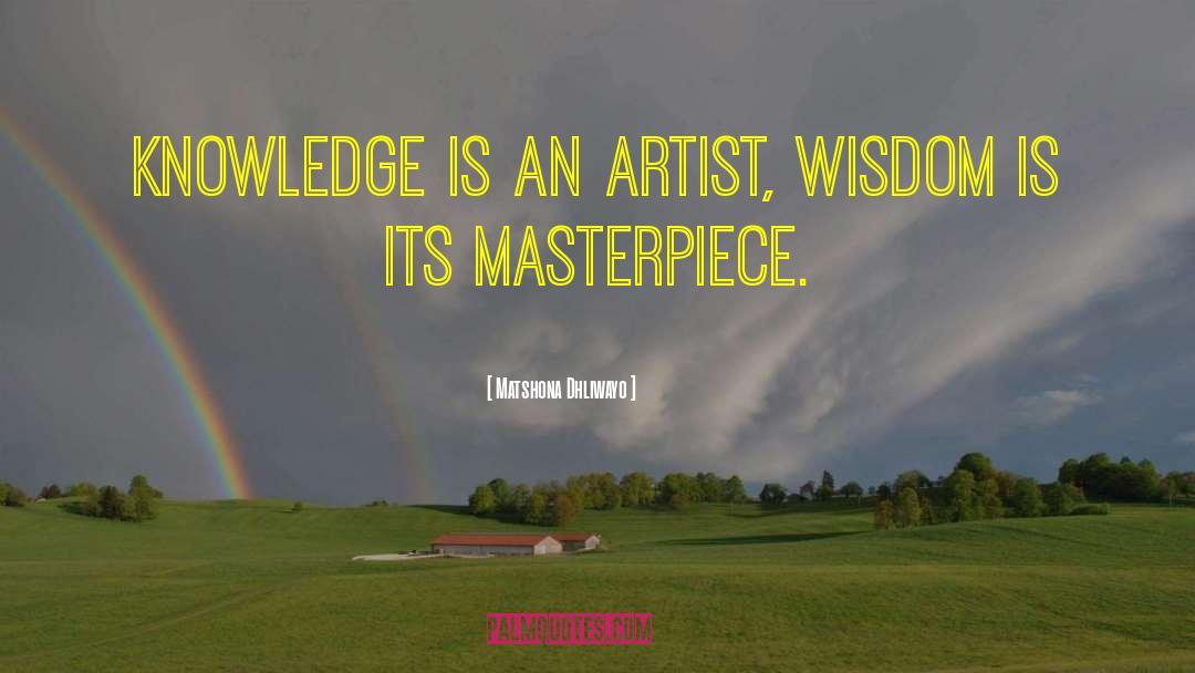 Masterpiece quotes by Matshona Dhliwayo