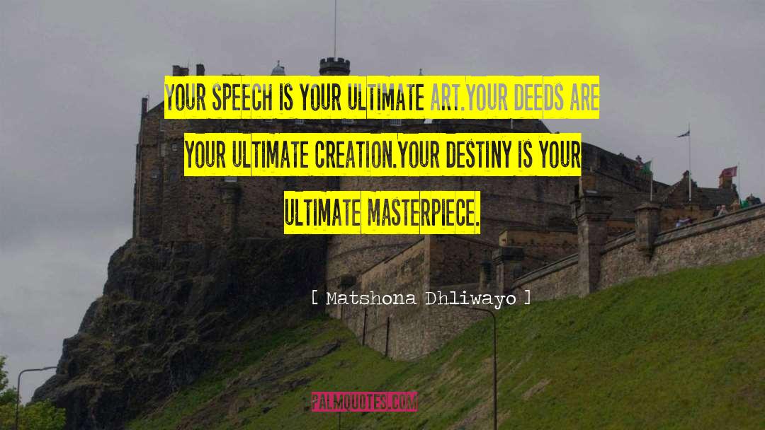 Masterpiece quotes by Matshona Dhliwayo