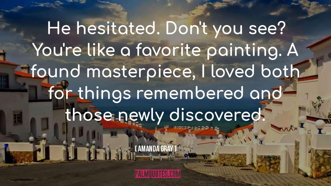 Masterpiece quotes by Amanda Gray