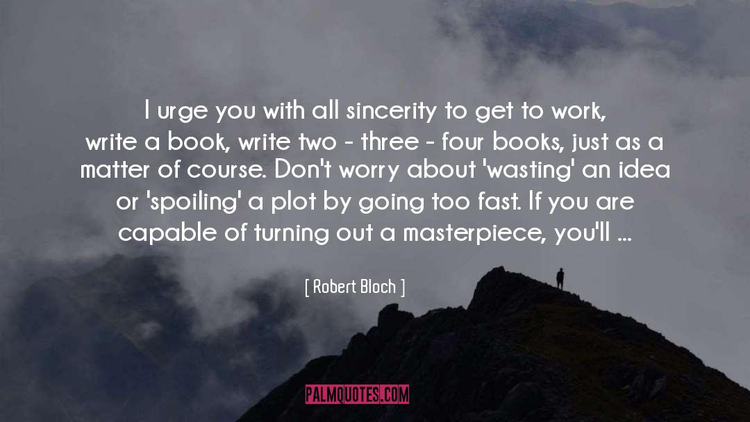 Masterpiece quotes by Robert Bloch