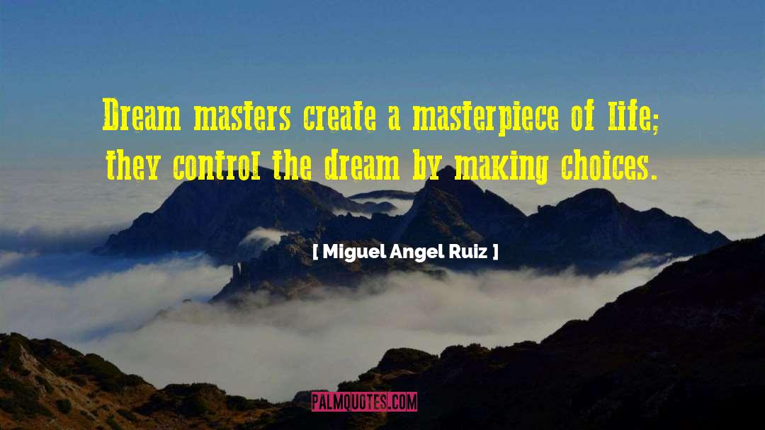 Masterpiece quotes by Miguel Angel Ruiz