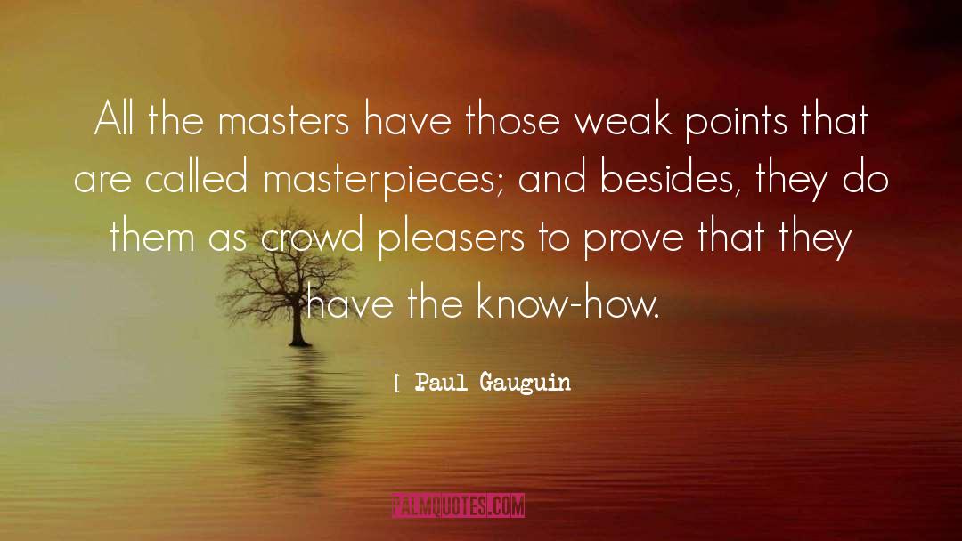 Masterpieces quotes by Paul Gauguin