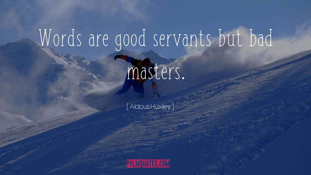 Masters And Servants quotes by Aldous Huxley