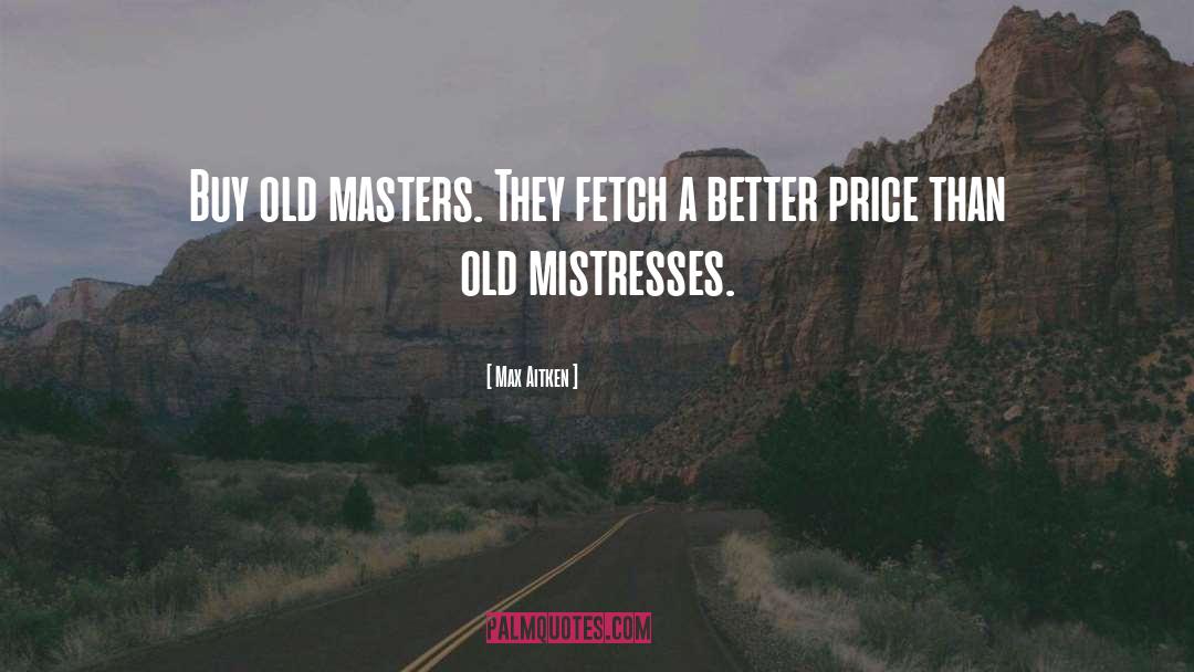 Masters quotes by Max Aitken