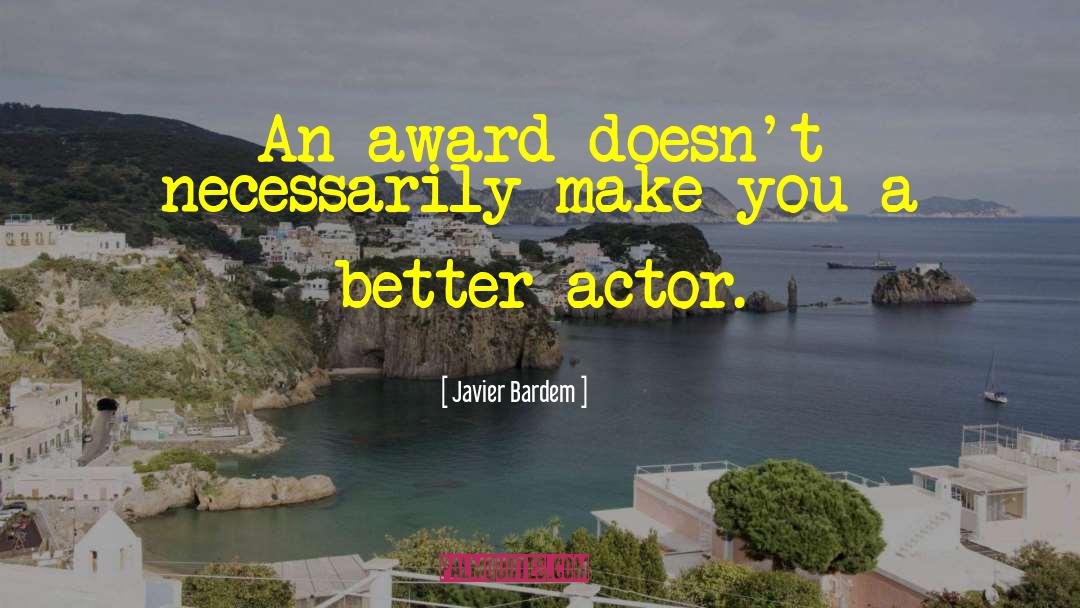 Mastership Award quotes by Javier Bardem