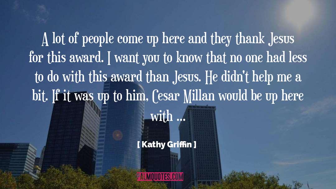 Mastership Award quotes by Kathy Griffin