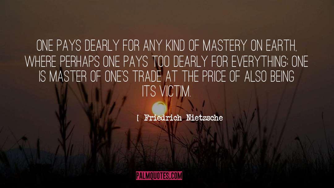 Mastery Of One S Self quotes by Friedrich Nietzsche