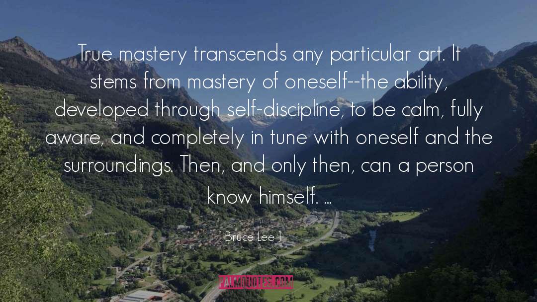 Mastery Of Oneself quotes by Bruce Lee