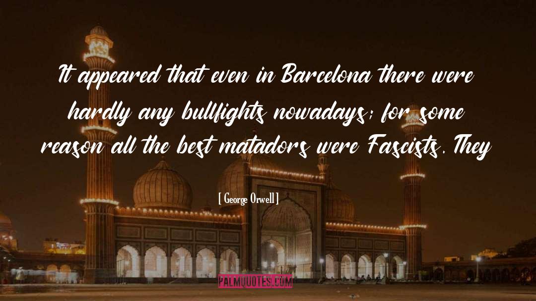 Matadors quotes by George Orwell