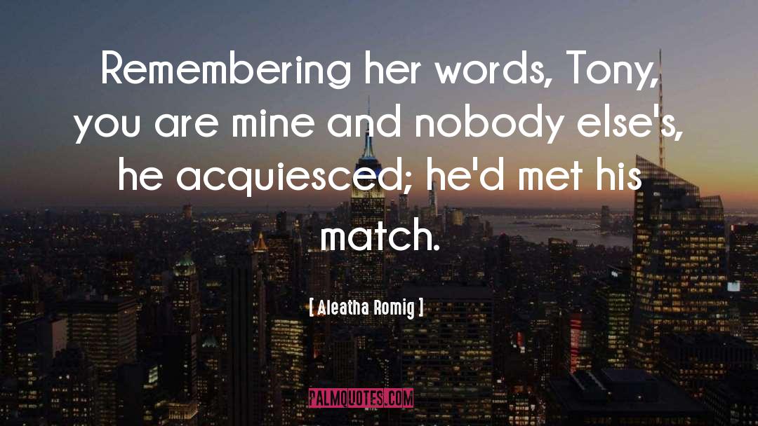Match quotes by Aleatha Romig