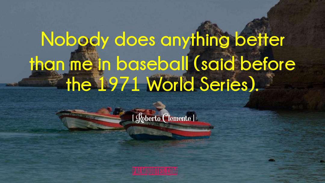 Matched Series quotes by Roberto Clemente