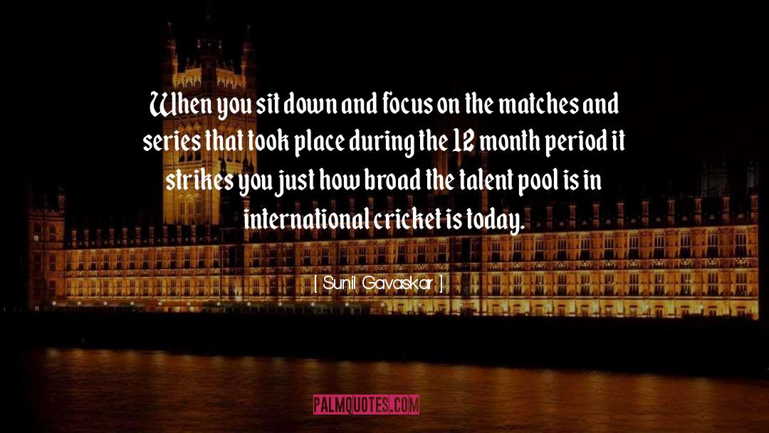 Matches quotes by Sunil Gavaskar