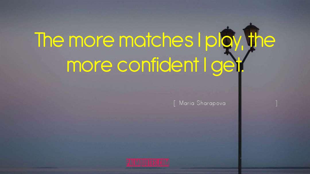 Matches quotes by Maria Sharapova