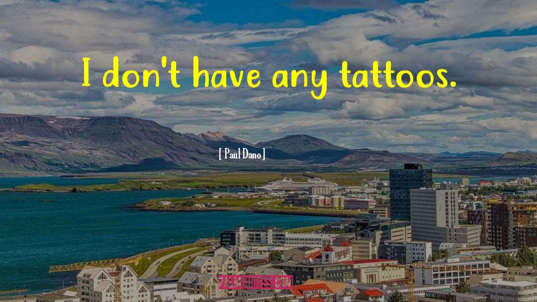 Matching Friend Tattoos quotes by Paul Dano