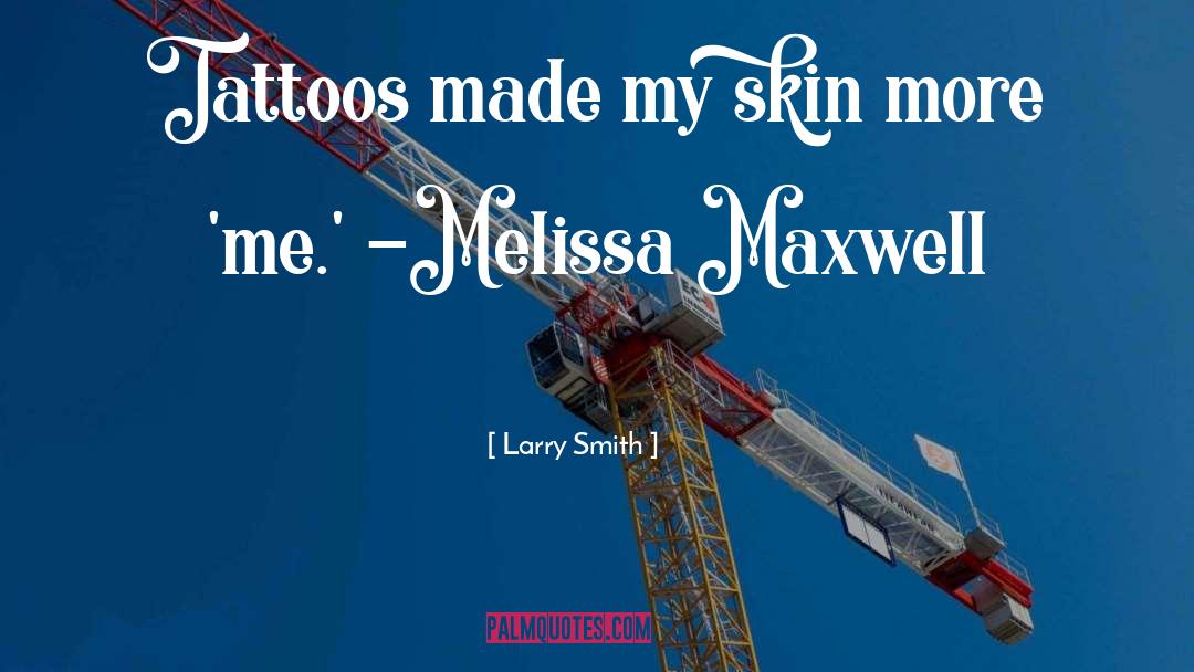 Matching Friend Tattoos quotes by Larry Smith