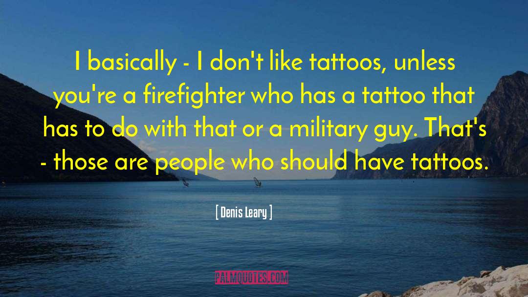 Matching Friend Tattoos quotes by Denis Leary