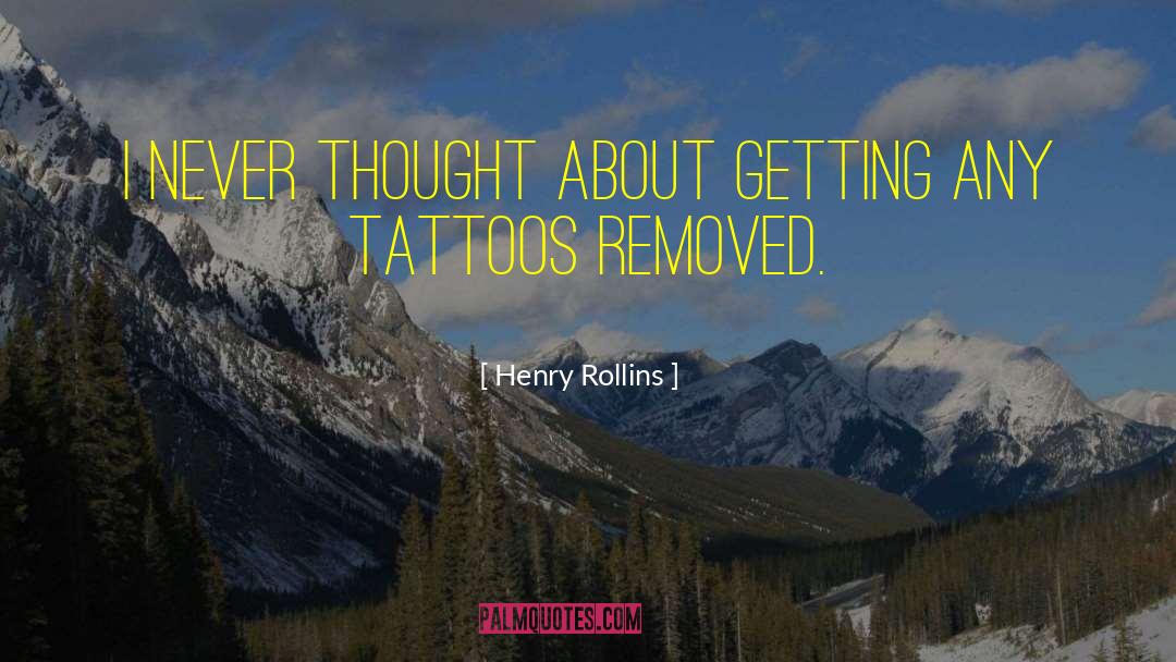 Matching Friend Tattoos quotes by Henry Rollins