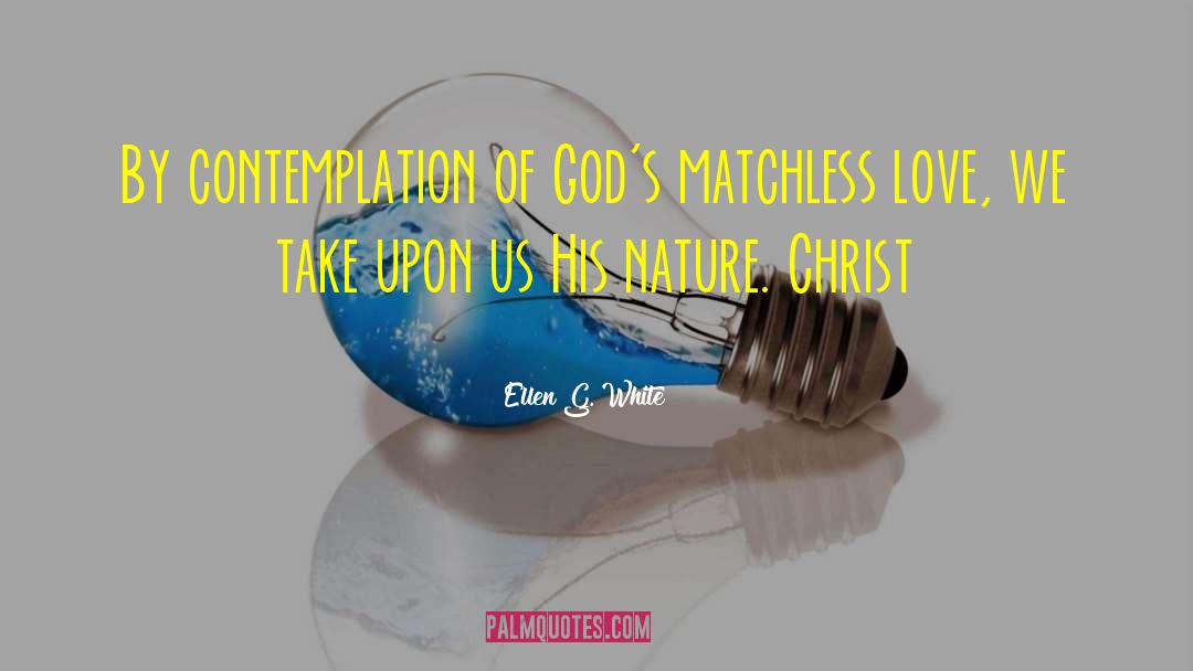 Matchless quotes by Ellen G. White