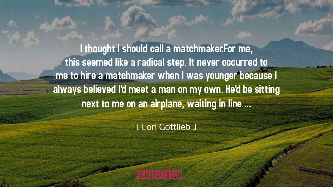 Matchmaker quotes by Lori Gottlieb