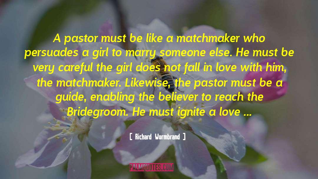 Matchmaker quotes by Richard Wurmbrand