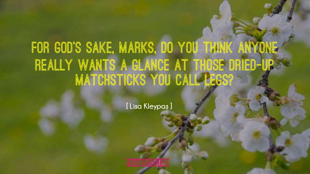 Matchsticks quotes by Lisa Kleypas