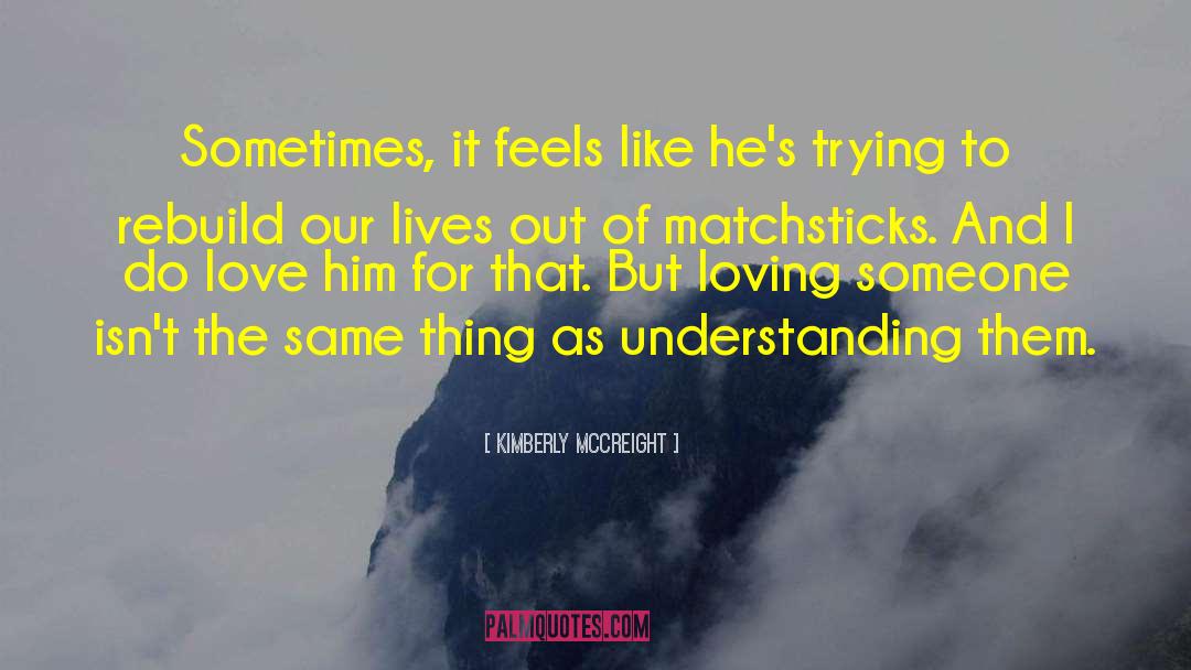 Matchsticks quotes by Kimberly McCreight