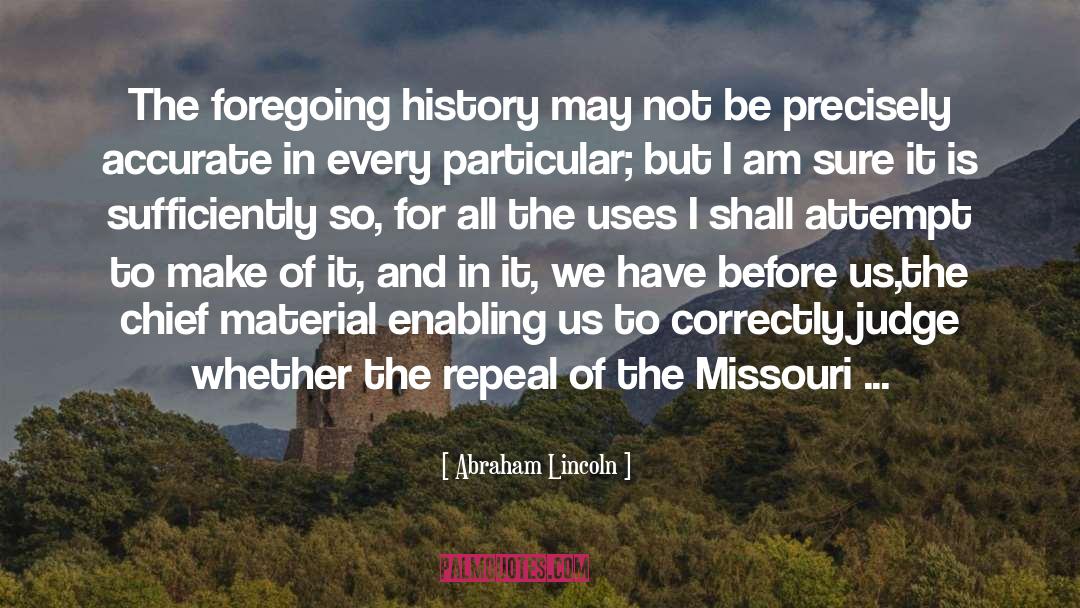 Material Culture quotes by Abraham Lincoln