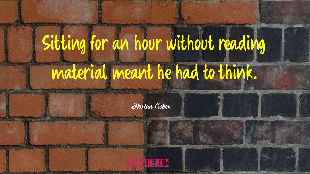 Material Deprivation quotes by Harlan Coben