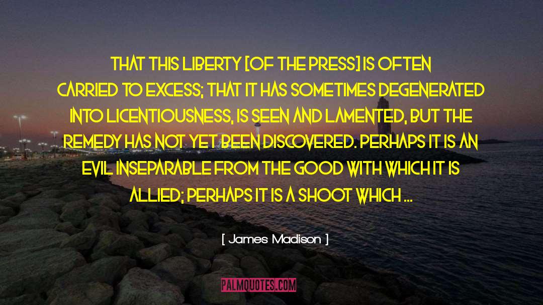 Material Excess quotes by James Madison