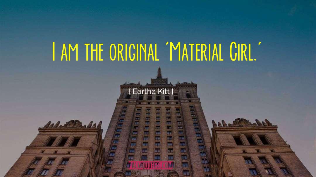 Material Girl quotes by Eartha Kitt