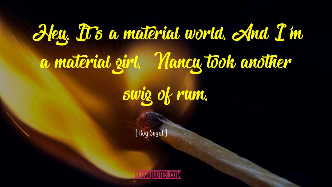 Material Girl quotes by Roy Segal