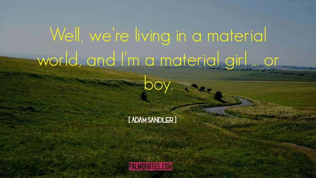 Material Girl quotes by Adam Sandler