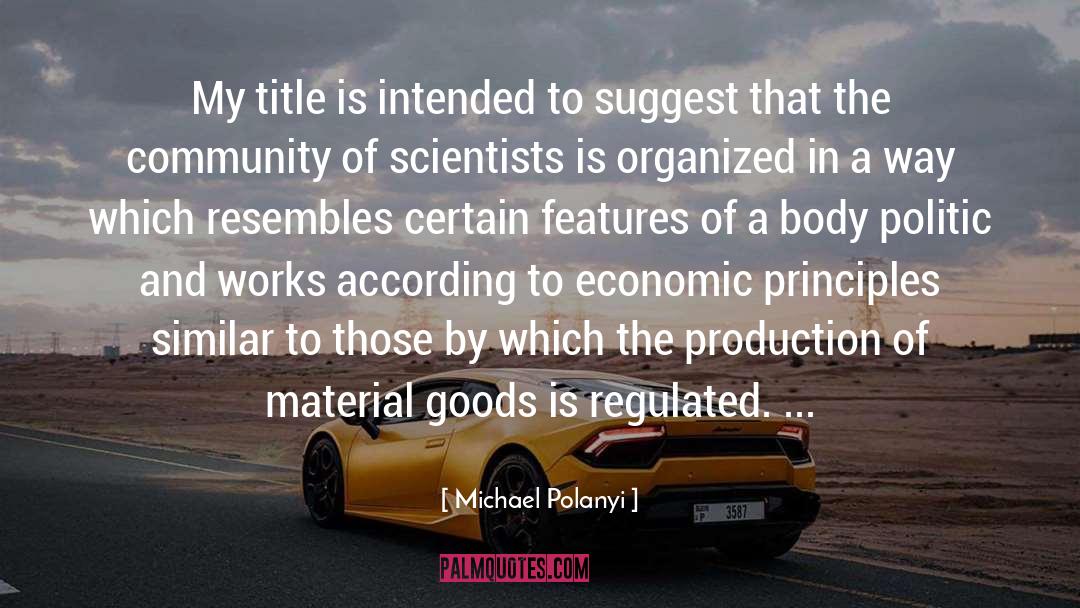 Material Goods quotes by Michael Polanyi