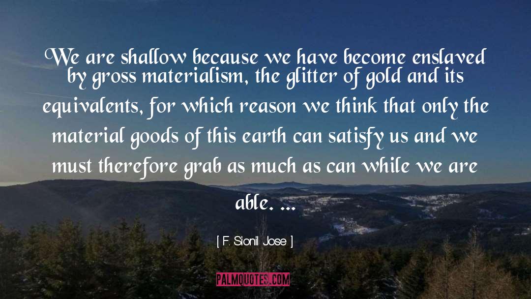 Material Goods quotes by F. Sionil Jose