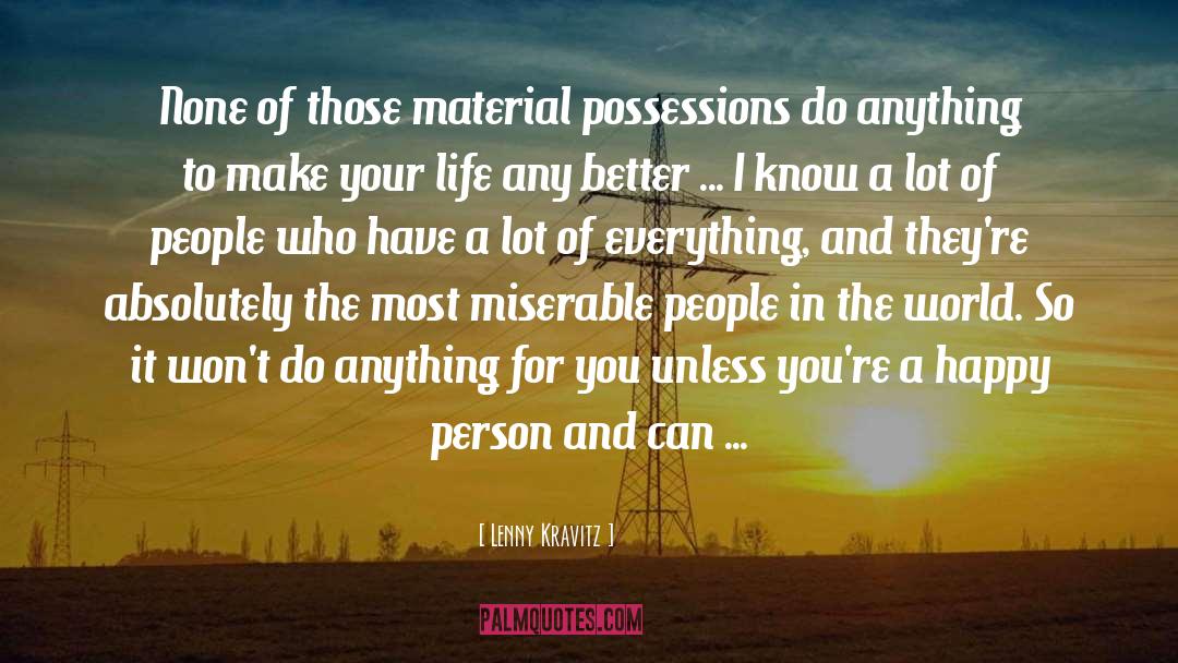 Material Possessions quotes by Lenny Kravitz