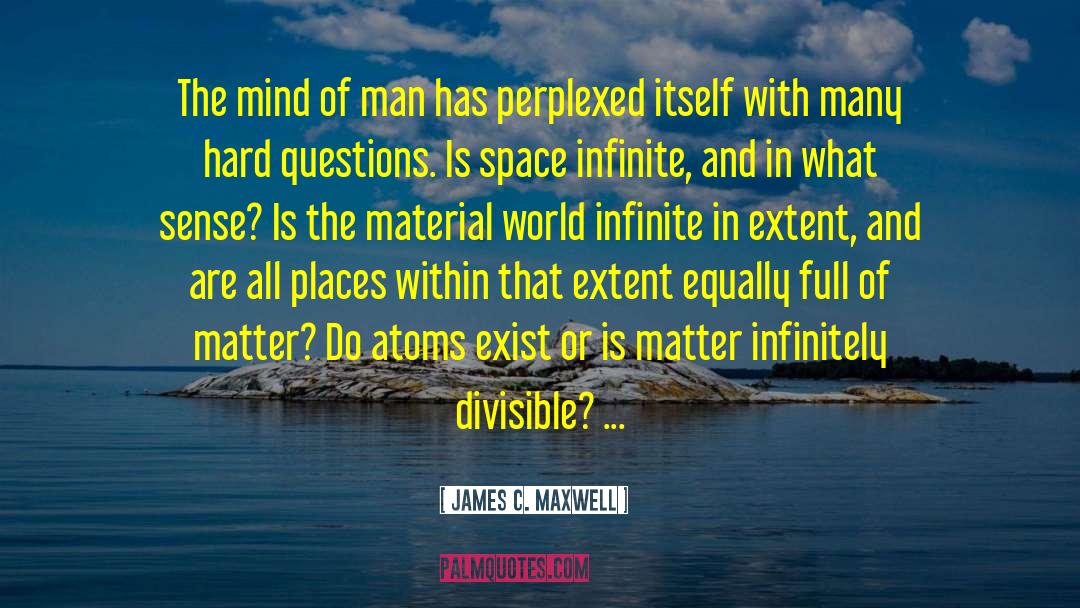 Material Science quotes by James C. Maxwell