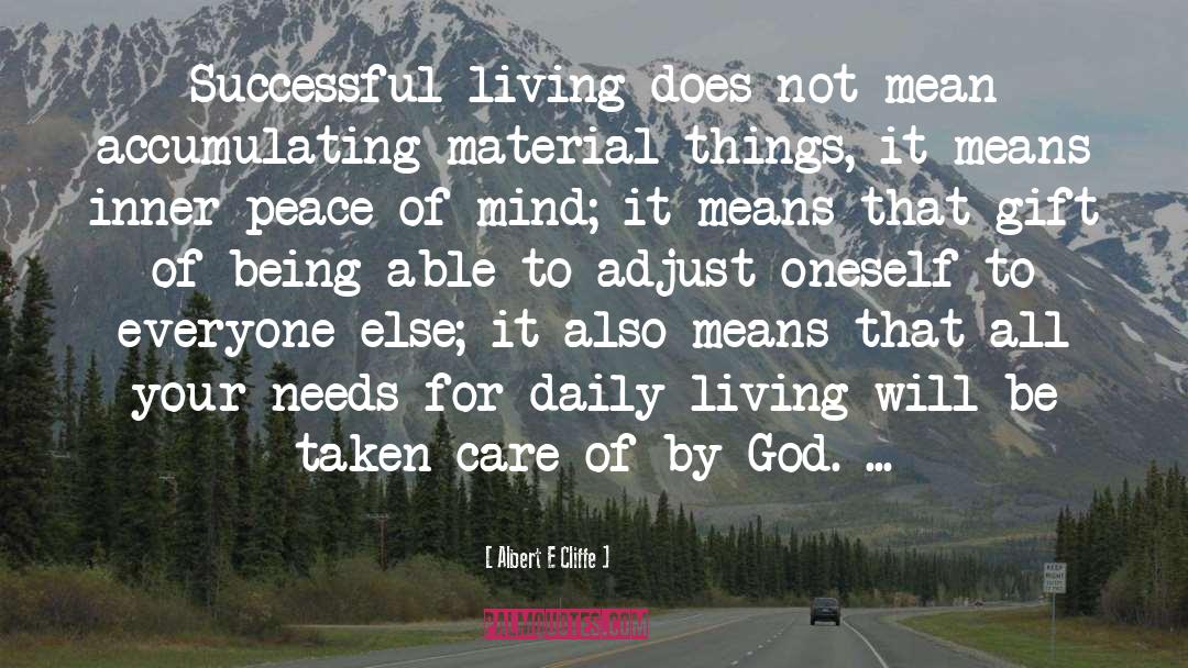 Material Things quotes by Albert E Cliffe