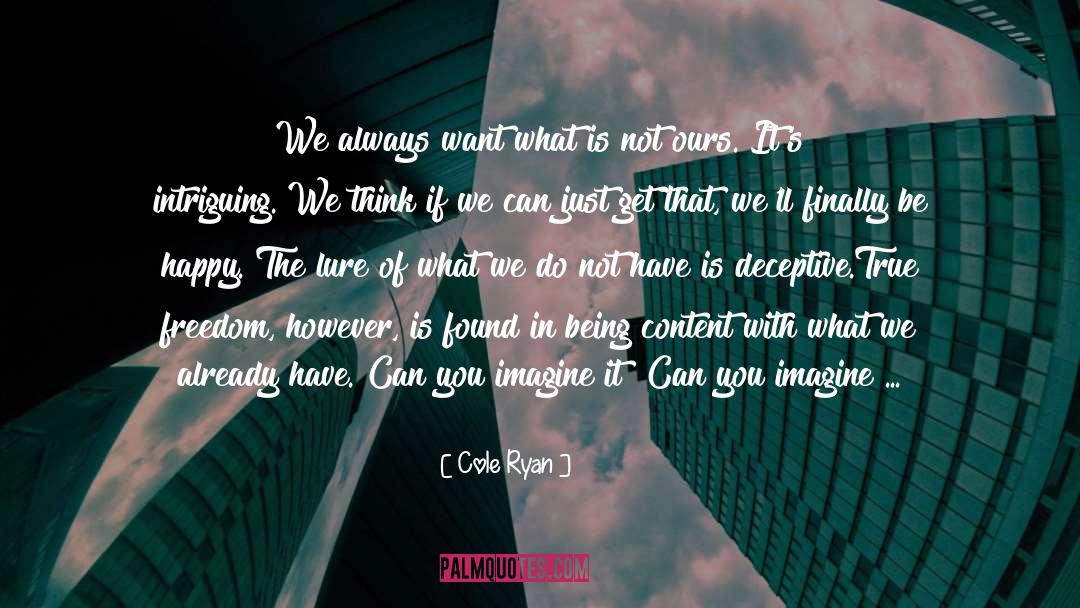 Material Things quotes by Cole Ryan